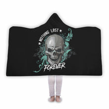 Nothing Last Forever Hooded Blanket