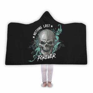 Nothing Last Forever Hooded Blanket