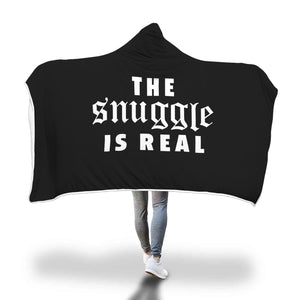 The Snuggle Is Real Hooded Blanket