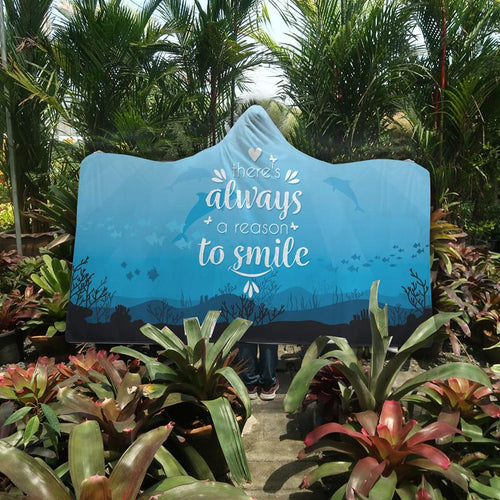 There's Always a Reason to Smile Hooded Blanket