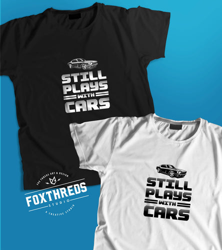 Still Plays with Cars T-Shirt
