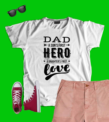 Dad Son's First Hero Daughter's First Love T-Shirt