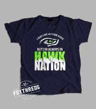 I May Live In Your State But I'm Always In Hawk Nation T-Shirt