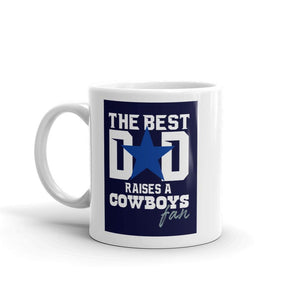 The Best Dad Raises A Cowboys Fan Coffee Mug