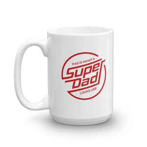 This Is What a Super Dad Looks Like Coffee Mug