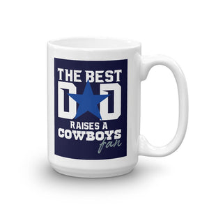 The Best Dad Raises A Cowboys Fan Coffee Mug