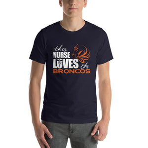 This Nurse Loves the Broncos T-Shirt