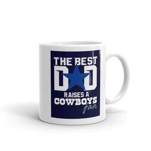The Best Dad Raises A Cowboys Fan Coffee Mug