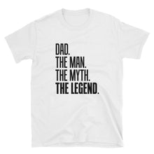 Dad the Man the Myth the Legend T-Shirt