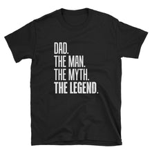 Dad the Man the Myth the Legend T-Shirt
