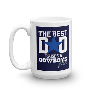 The Best Dad Raises A Cowboys Fan Coffee Mug