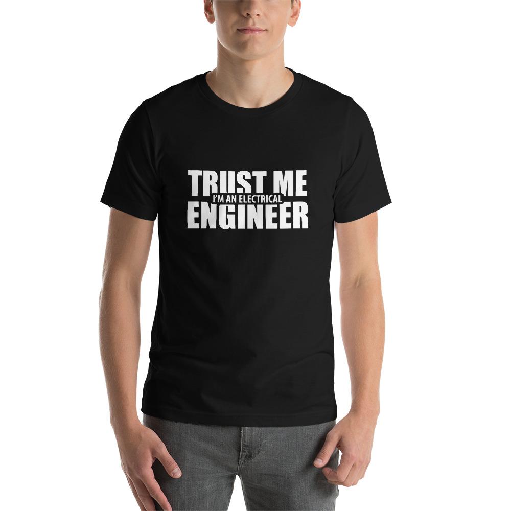 Trust Me I'm An Electrical Engineer T-Shirt