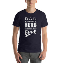 Dad Son's First Hero Daughter's First Love T-Shirt
