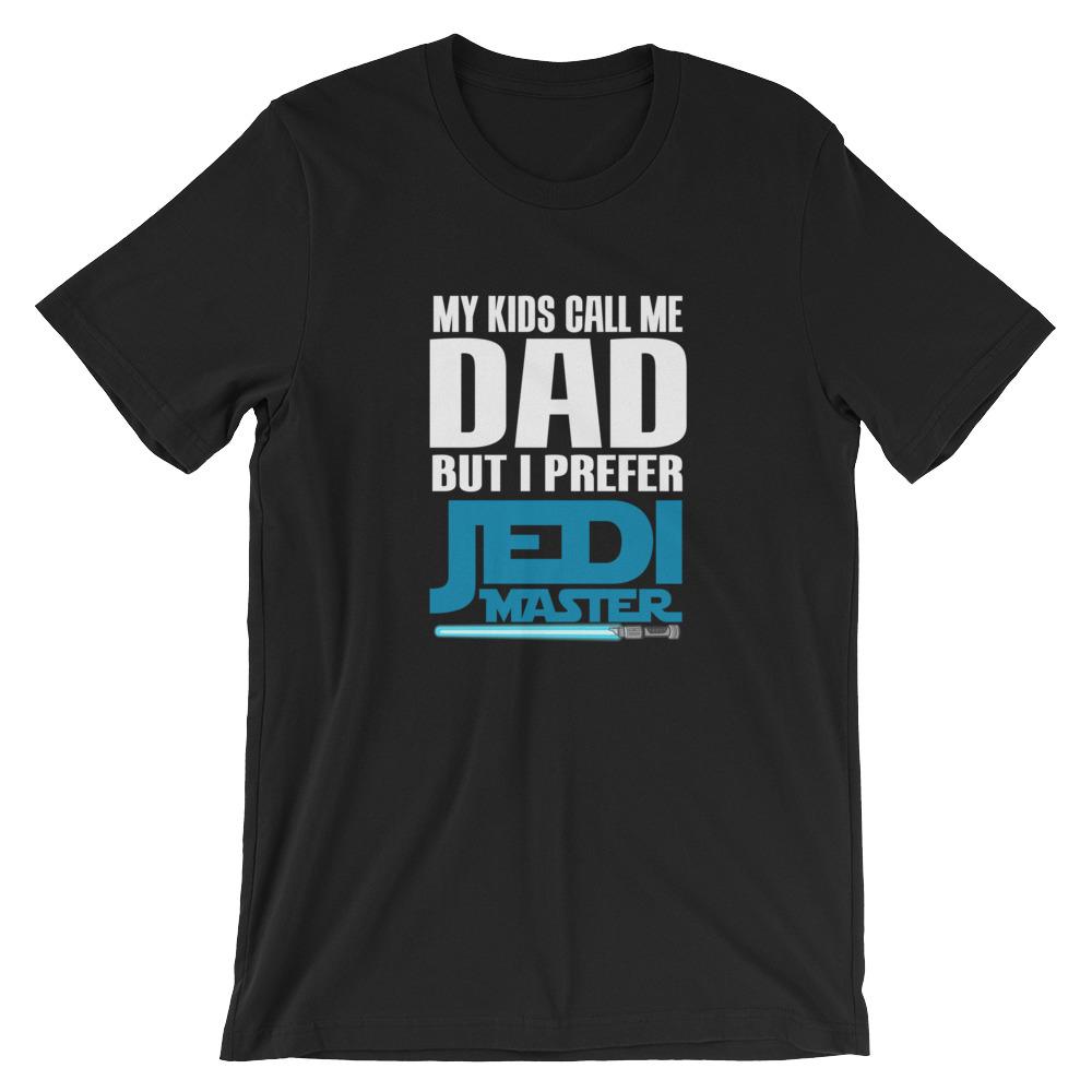 My Kids Call Me Dad But I Prefer Jedi Master T-Shirt