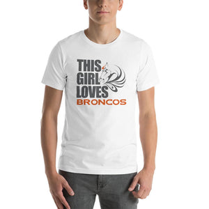 This Girl Loves Her Broncos T-Shirt