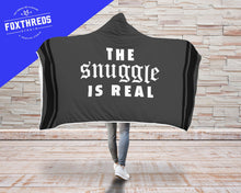 The Snuggle Is Real Hooded Blanket