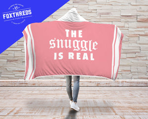 The Snuggle Is Real Hooded Blanket