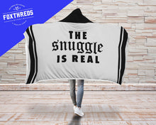 The Snuggle Is Real Hooded Blanket