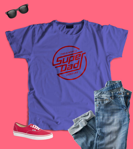 This Is What a Super Dad Looks Like T-Shirt