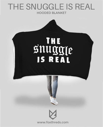 The Snuggle Is Real Hooded Blanket