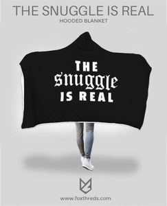 The Snuggle Is Real Hooded Blanket