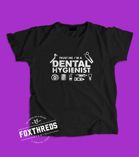 Trust Me I'm a Dental Hygienist T-Shirt