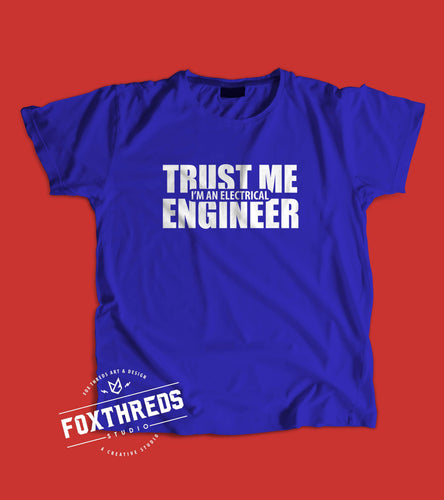 Trust Me I'm An Electrical Engineer T-Shirt